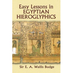 Easy Lessons in Egyptian Hieroglyphics