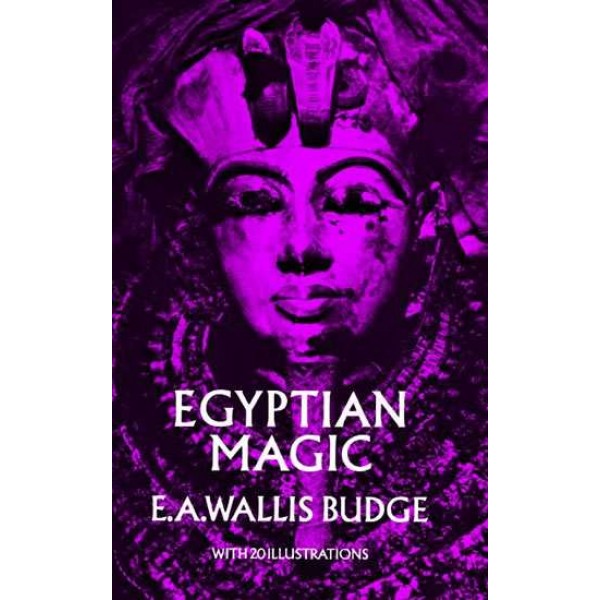 Egyptian Magic by EA Wallis Budge