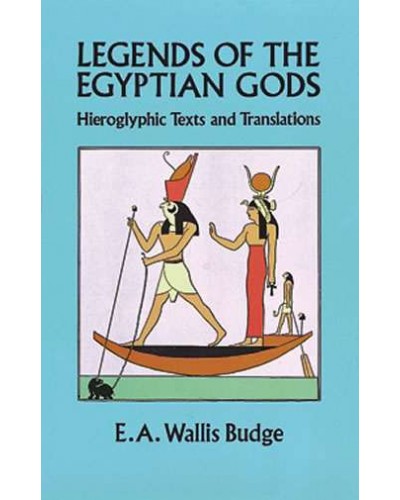Legends of the Egyptian Gods - Hieroglyphic Texts and Translations