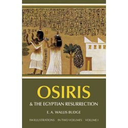 Osiris and the Egyptian Resurrection Vol 1